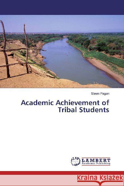 Academic Achievement of Tribal Students Pagan, Steen 9786202011310