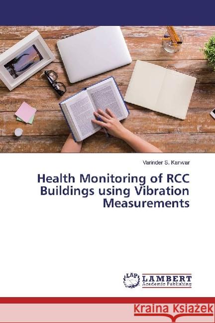 Health Monitoring of RCC Buildings using Vibration Measurements Kanwar, Varinder S. 9786202012041