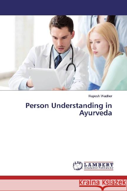 Person Understanding in Ayurveda Wadher, Rupesh 9786202013758 LAP Lambert Academic Publishing