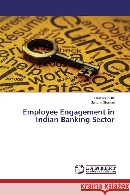 Employee Engagement in Indian Banking Sector Dutta, Hitakshi; Sharma, Sandhir 9786202015547