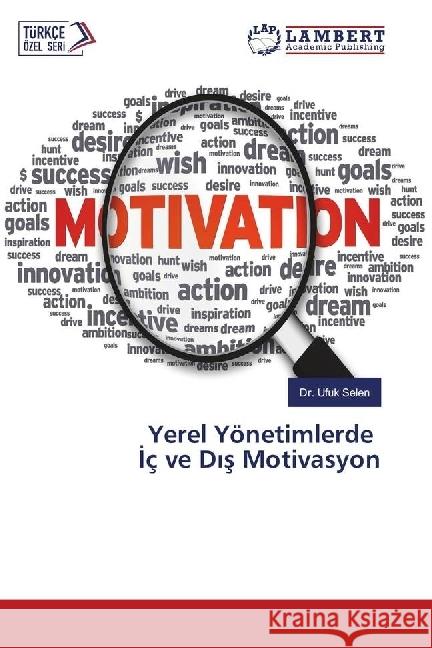 Yerel Yönetimlerde iç ve Dis Motivasyon Selen, Ufuk 9786202017053