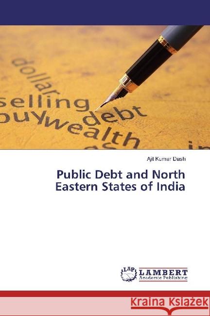Public Debt and North Eastern States of India Kumar Dash, Ajit 9786202018180
