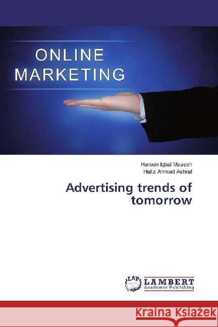 Advertising trends of tomorrow Iqbal Maseeh, Haroon; Ashraf, Hafiz Ahmad 9786202021906