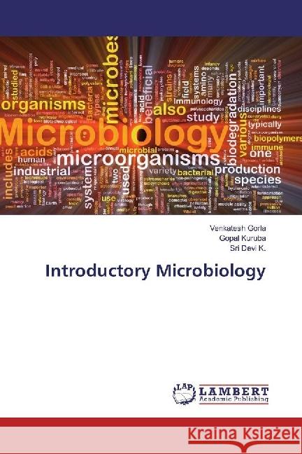 Introductory Microbiology Gorla, Venkatesh; Kuruba, Gopal; K., Sri Devi 9786202022217 LAP Lambert Academic Publishing