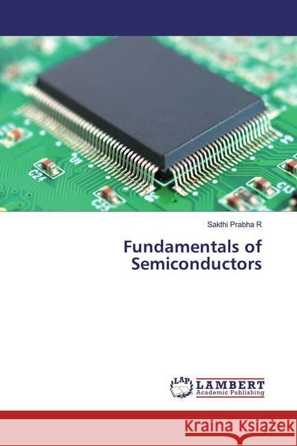 Fundamentals of Semiconductors Prabha R, Sakthi 9786202023504