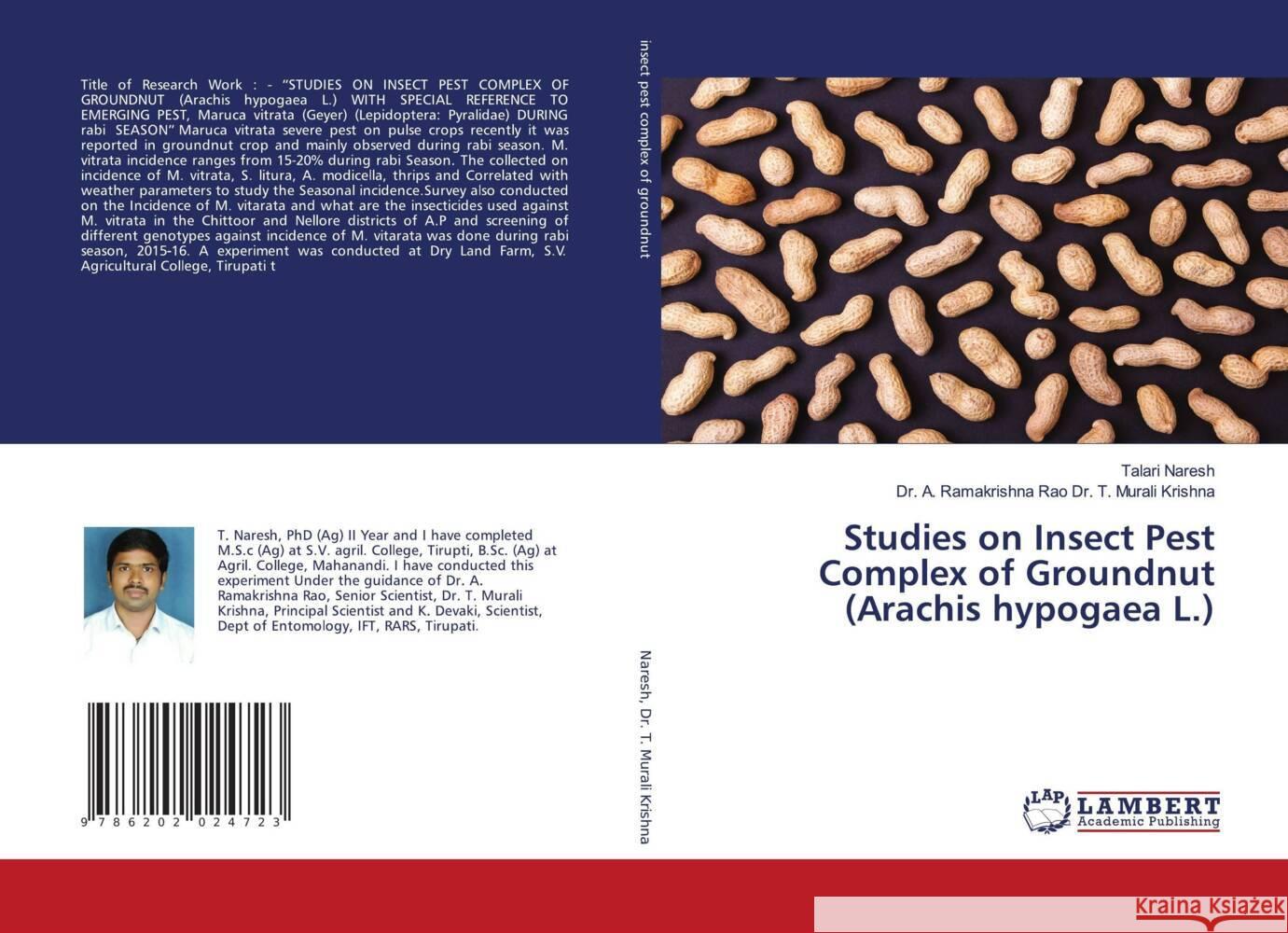 Studies on Insect Pest Complex of Groundnut (Arachis hypogaea L.) Naresh, Talari, Dr. T. Murali Krishna, Dr. A. Ramakrishna Rao 9786202024723 LAP Lambert Academic Publishing