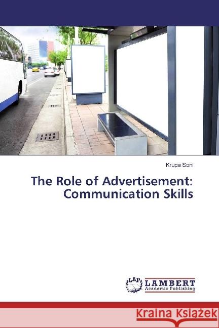 The Role of Advertisement: Communication Skills Soni, Krupa 9786202025379