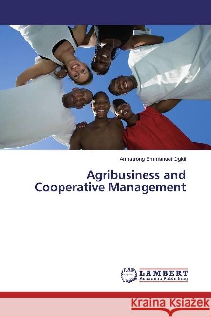 Agribusiness and Cooperative Management Ogidi, Armstrong Emmanuel 9786202026123