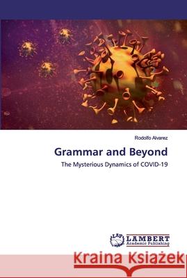 Grammar and Beyond Rodolfo Alvarez 9786202026468