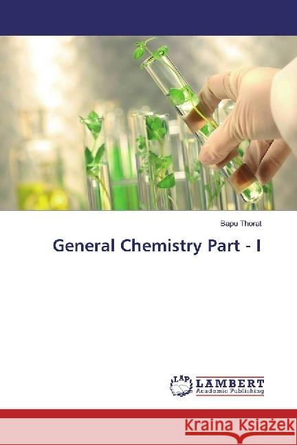 General Chemistry Part - I Thorat, Bapu 9786202026642