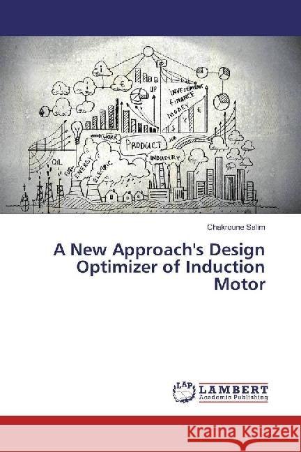 A New Approach's Design Optimizer of Induction Motor Salim, Chakroune 9786202027267