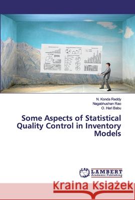 Some Aspects of Statistical Quality Control in Inventory Models Konda Reddy, N.; Rao, Nagabhushan; Babu, O. Hari 9786202027830