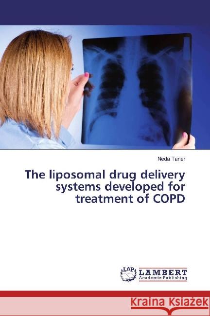 The liposomal drug delivery systems developed for treatment of COPD Taner, Neda 9786202027946