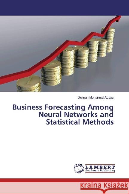 Business Forecasting Among Neural Networks and Statistical Methods Abbas, Osman Mohamed 9786202028707