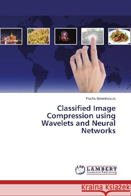 Classified Image Compression using Wavelets and Neural Networks Sreenivasulu, Pacha 9786202029506