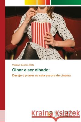 Olhar e ser olhado Soares Pinto, Vinícius 9786202029810 Novas Edicioes Academicas