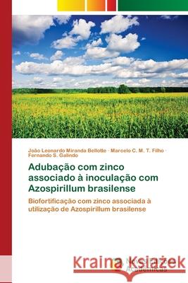 Adubação com zinco associado à inoculação com Azospirillum brasilense Bellotte, João Leonardo Miranda 9786202030335 Novas Edicioes Academicas