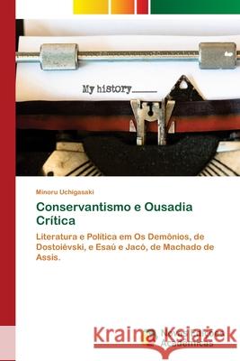Conservantismo e Ousadia Crítica Uchigasaki, Minoru 9786202030786 Novas Edicioes Academicas