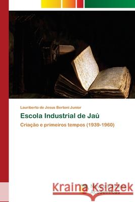 Escola Industrial de Jaú Bertoni Junior, Lauriberto de Jesus 9786202030816
