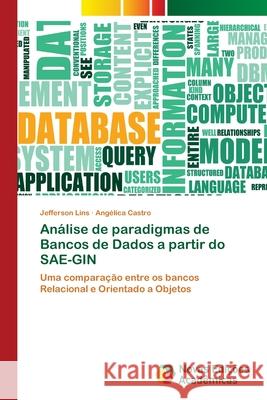 Análise de paradigmas de Bancos de Dados a partir do SAE-GIN Lins, Jefferson 9786202031028 Novas Edicioes Academicas
