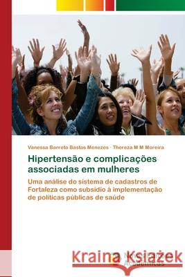 Hipertensão e complicações associadas em mulheres Barreto Bastos Menezes, Vanessa 9786202031035 Novas Edicioes Academicas