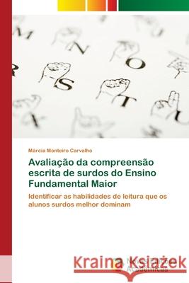 Avaliação da compreensão escrita de surdos do Ensino Fundamental Maior Monteiro Carvalho, Márcia 9786202031301 Novas Edicioes Academicas