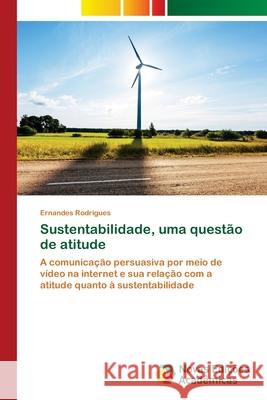 Sustentabilidade, uma questão de atitude Rodrigues, Ernandes 9786202031646