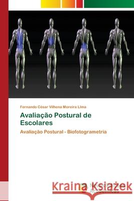 Avaliação Postural de Escolares Moreira Lima, Fernando César Vilhena 9786202031806 Novas Edicioes Academicas