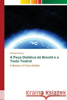 A Peça Didática de Brecht e o Texto Teatral Baldow, Rodrigo 9786202032322