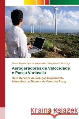 Aerogeradores de Velocidade e Passo Variáveis Amêndola, Cesar Augusto Moreira 9786202033770