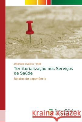 Territorialização nos Serviços de Saúde Quadros Tonelli, Stéphanie 9786202033954 Novas Edicioes Academicas