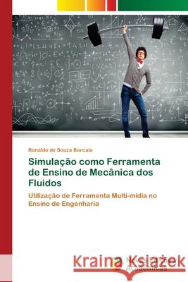 Simulação como Ferramenta de Ensino de Mecânica dos Fluidos de Souza Barcala, Ronaldo 9786202034265 Novas Edicioes Academicas