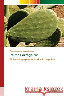 Palma Forrageira Cajado, Francisco José Lopes 9786202034289