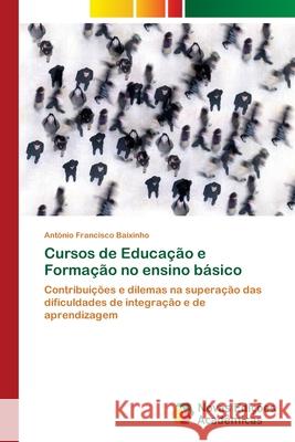 Cursos de Educação e Formação no ensino básico Baixinho, António Francisco 9786202034685 Novas Edicioes Academicas