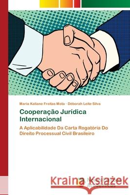 Cooperação Jurídica Internacional Freitas Mota, Maria Kaliane 9786202034821