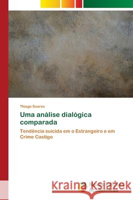 Uma análise dialógica comparada Soares, Thiago 9786202034838 Novas Edicioes Academicas