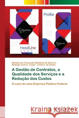 A Gestão de Contratos, a Qualidade dos Serviços e a Redução dos Custos Fernandes Modesto de Oliveira, Wanderson 9786202034876