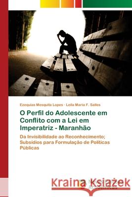 O Perfil do Adolescente em Conflito com a Lei em Imperatriz - Maranhão Mesquita Lopes, Ezequias 9786202035217 Novas Edicioes Academicas