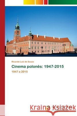 Cinema polonês: 1947-2015 Souza, Ricardo Luiz De 9786202035231 Novas Edicioes Academicas