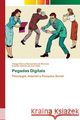 Pegadas Digitais Perez Bernardes de Moraes, Thiago 9786202035439 Novas Edicioes Academicas