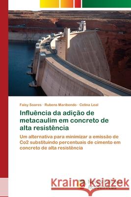 Influência da adição de metacaulim em concreto de alta resistência Soares, Faisy 9786202035569