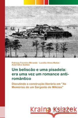 Um beliscão e uma pisadela: era uma vez um romance anti-romântico Ferreira Miranda, Patrícia 9786202036009 Novas Edicioes Academicas