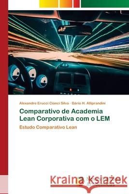Comparativo de Academia Lean Corporativa com o LEM Silva, Alexandre Erucci Cianci 9786202036016 Novas Edicioes Academicas