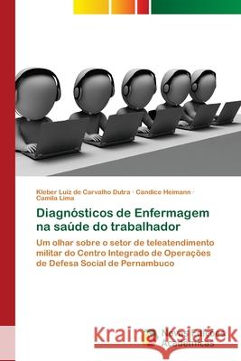 Diagnósticos de Enfermagem na saúde do trabalhador de Carvalho Dutra, Kleber Luiz 9786202036184 Novas Edicioes Academicas