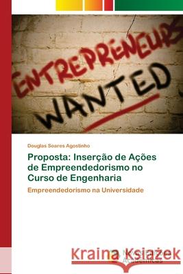 Proposta: Inserção de Ações de Empreendedorismo no Curso de Engenharia Soares Agostinho, Douglas 9786202036528