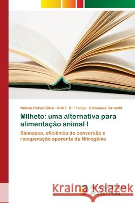 Milheto: uma alternativa para alimentação animal l Silva, Nelson Rafael 9786202036603 Novas Edicioes Academicas
