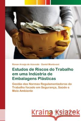 Estudos de Riscos do Trabalho em uma Indústria de Embalagens Plásticas Araújo de Azevedo, Renan 9786202036801 Novas Edicioes Academicas