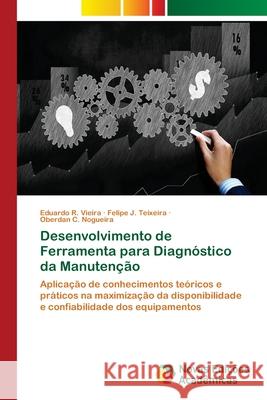 Desenvolvimento de Ferramenta para Diagnóstico da Manutenção R. Vieira, Eduardo 9786202036986