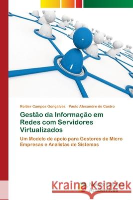 Gestão da Informação em Redes com Servidores Virtualizados Gonçalves, Roitier Campos 9786202037518 Novas Edicioes Academicas