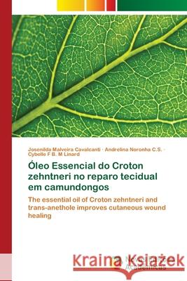 Óleo Essencial do Croton zehntneri no reparo tecidual em camundongos Malveira Cavalcanti, Josenilda 9786202037532 Novas Edicioes Academicas